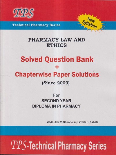 PHARMACY LAW AND ETHICS Solved Question Bank+Chapterwise Paper Solutions (2nd Year D.Pharm) | MADHUKAR V. SHENDE, DR. VIVEK P. KAHALE | VBD