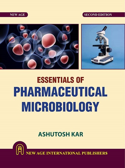 ESSENTIALS OF PHARMACEUTICAL MICROBIOLOGY | ASHUTOSH KAR | NEW AGE
