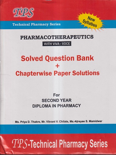 PHARMACOTHERAPEUTICS With Viva-Voce Solved Question Bank+Chapterwise Paper Solutions (2nd Year D.Pharm) | MS. PRIYA D. THAKRE, MR. VIKRANT V. CHILATE, MS. ATREYEE S. MAMIDWAR | VBD