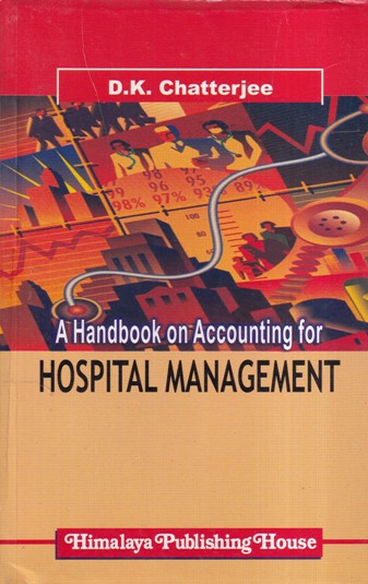 A HANDBOOK ON ACCOUNTING FOR HOSPITAL MANAGEMENT | HIMALAYA