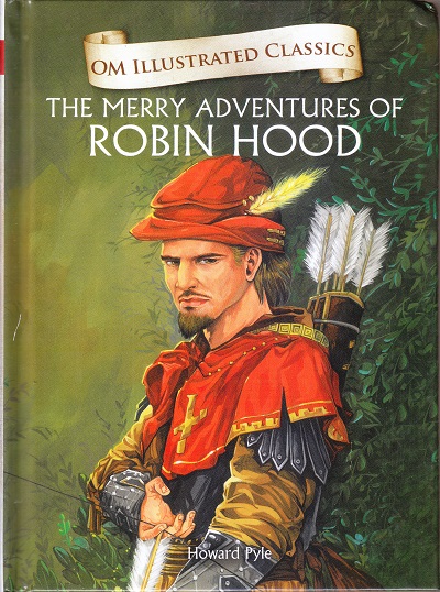 The Merry Adventures of Robin Hood : Illustrated Classics | Om Books International