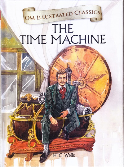 The Time Machine : Illustrated Classics | Om Books International