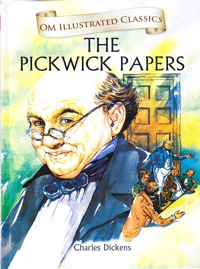 The Pickwick Papers : Illustrated Classics | Om Books International