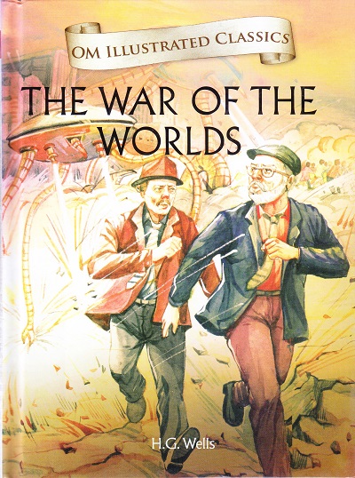 The War of the Worlds : Illustrated Classics | Om Books International