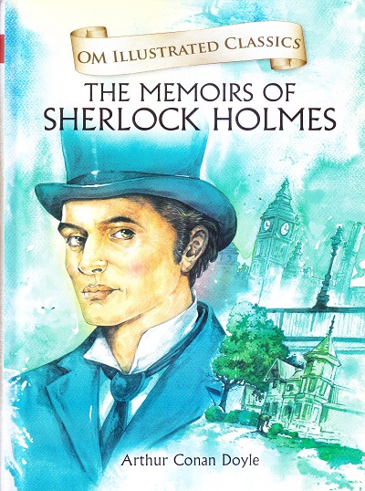 The Memoirs of Sherlock Holmes : Illustrated Classics | Om Books International