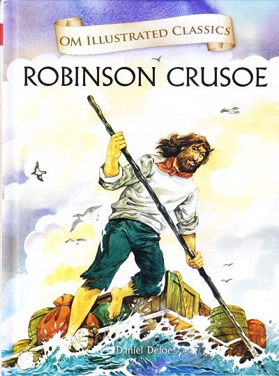 Robinson Crusoe : Illustrated Classics | Om Books International