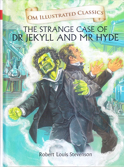 The Strange Case of Dr Jekyll and Mr Hyde : Illustrated Classics | Om Books International