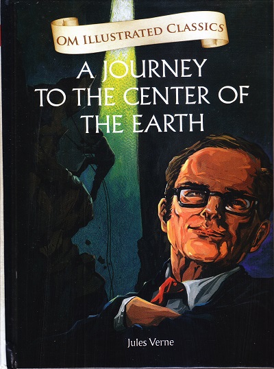 A Journey of the Center of the Earth : Illustrated Classics | Om Books International