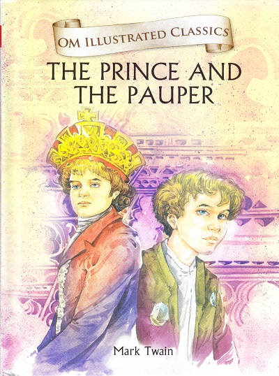 Prince and the Pauper : Illustrated Classics | Om Books International