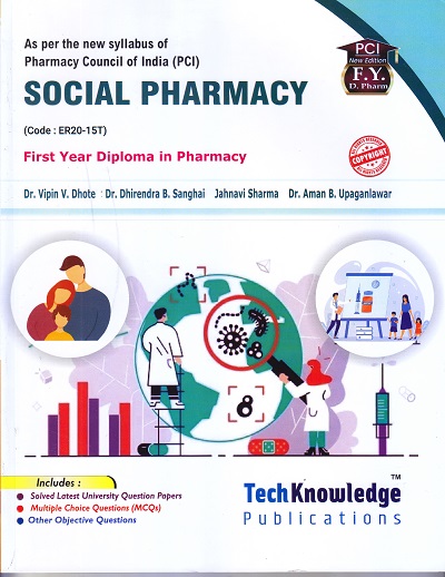 SOCIAL PHARMACY (DIPLOMA IN PHARMACY 1ST YEAR) | DR. VIPIN V. DHOTE, DR. DHIRENDRA B. SANGHAI, JAHNVI SHARMA, DR. AMAN B. UPAGANLAWAR | TECHKNOWLEDGE