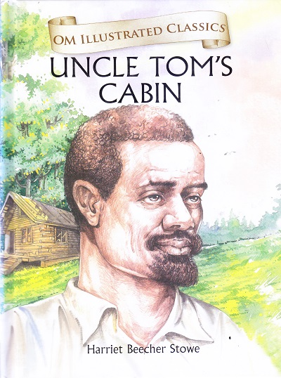 Uncle Tom's Cabin : Illustrated Classics | Om Books International