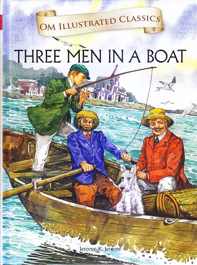 Three Man in a Boat : Illustrated Classics | Om Books International