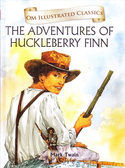 Adventures of Huckleberry Finn : Illustrated Classics | Om Books International