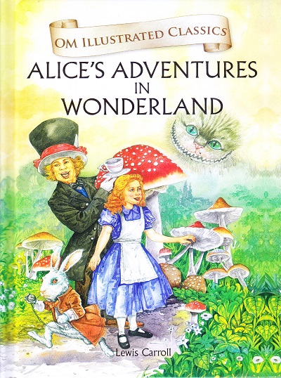 Alice's Adventures in Wonderland : Illustrated Classics | Om Books International