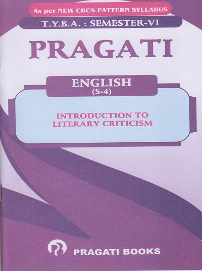 PRAGATI ENGLISH (S-4): Introduction to Literary Criticism (Third Year TY BA Semester 6)