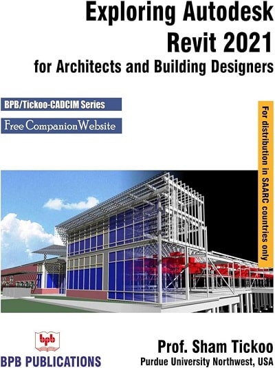 EXPLORING AUTODESK REVIT 2021 For Architects And Building Designers | PROF. SHAM TICKOO | BPB