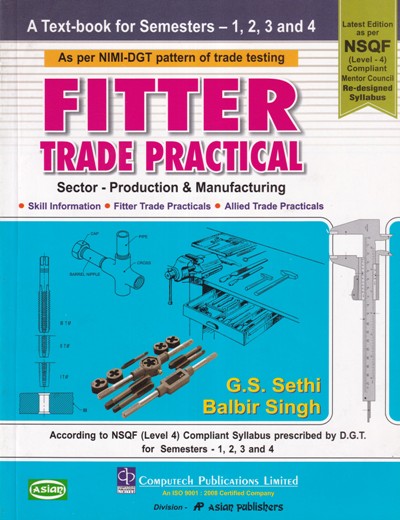 FITTER TRADE PRACTICAL - For Semester 1, 2, 3 and 4 (Sector : Production and Manufacturing) - G. S. SETHI , BALBIR SINGH - COMPUTECH
