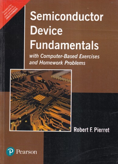 SEMICONDUCTOR DEVICE FUNDAMENTALS WITH COMPUTER BASED EXERCISES AND HOMEWORK PROBLEMS | PEARSON