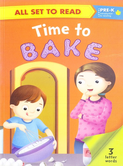 All set to Read: Level Pre-K: Introduction to Reading : Time to Bake (3 Letter Words) | Om Books International