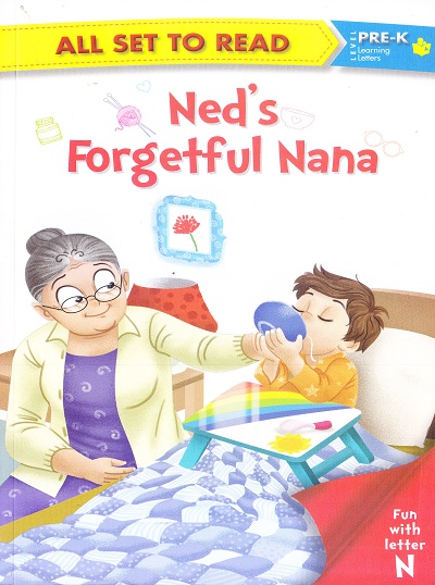 All set to Read: Level Pre-K: Learning Letters : Ned's Forgetful Nana (Letter N) | Om Books International