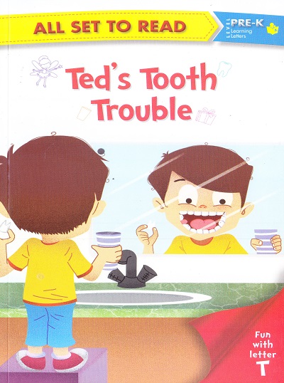 All set to Read: Level Pre-K: Learning Letters : Ted's Tooth Trouble (Letter T) | Om Books International