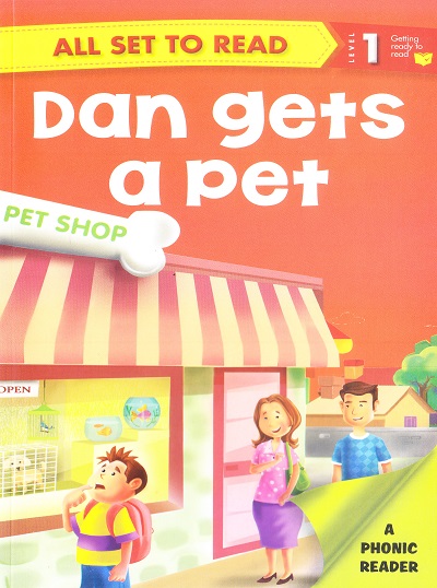 All set to Read: Level 1: Getting ready to read : Dan Gets a Pet | Om Books International