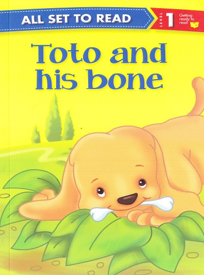All set to Read: Level 1: Getting ready to read : Toto and his bone | Om Books International