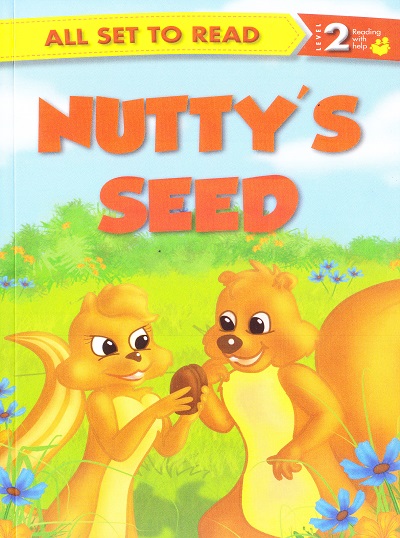All set to Read: Level 2: Reading with help : Nutty's Seed | Om Books International