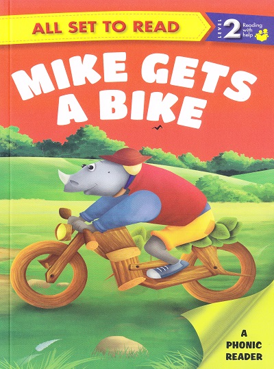 All set to Read: Level 2: Reading with help : Mike Gets a Bike | Om Books International