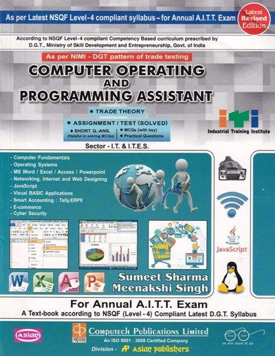 COMPUTER OPERATING AND PROGRAMMING ASSISTANT As per Latest NSQF Level 4 Syllabus (Sector IT and ITES) | SUMEET SHARMA , MEENAKSHI SINGH | COMPUTECH