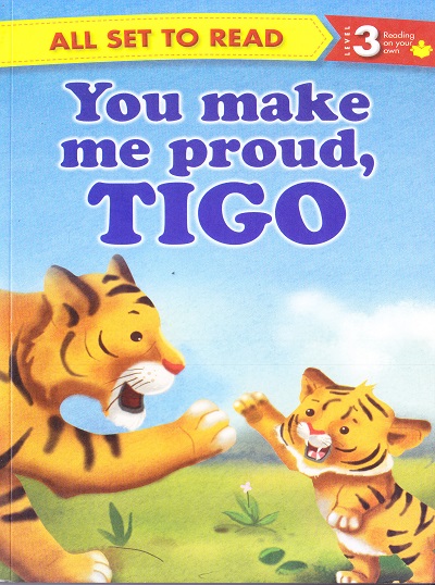 All set to Read: Level 3: Reading on your own : You make me pround, Tigo | Om Books International