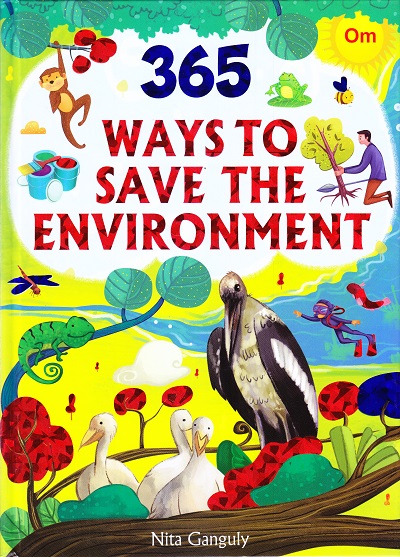 365 Ways to Save the Environment | Om Books International