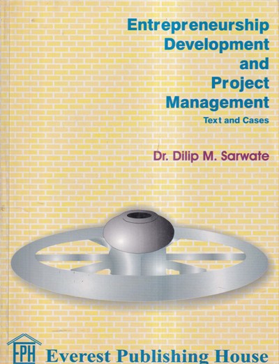 ENTREPRENEURSHIP DEVELOPMENT AND PROJECT MANAGEMNT TEXT AND CASES | EVEREST
