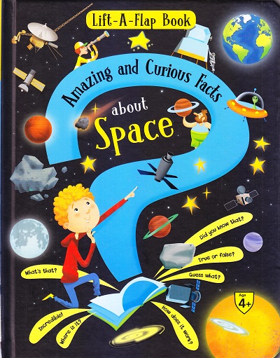 Lift A Flap Book : Amazing & Curious Facts About Space | Shree Book Centre