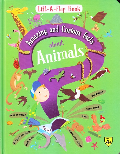Lift A Flap Book : Amazing & Curious Facts About Animals | Shree Book Centre