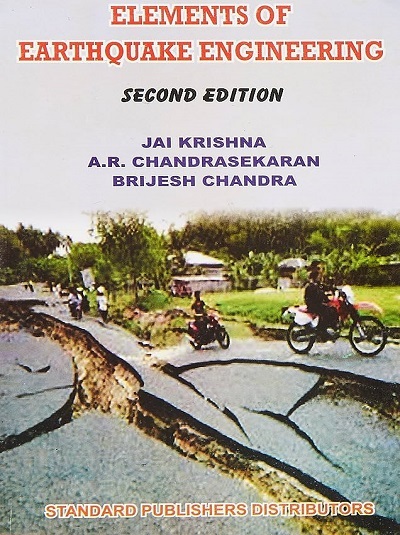 ELEMENTS OF EARTHQUAKE ENGINEERING | JAI KRISHNA, A.R. CHANDRASEKARAN, BRIJESH CHANDRA | Standard