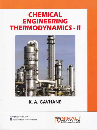 CHEMICAL ENGINEERING THERMODYNAMICS 2 | K A Gavhane | Nirali Prakashan