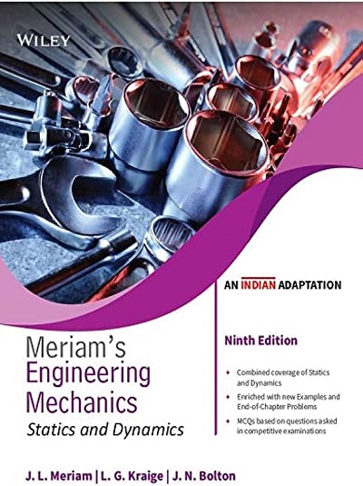 ENGINEERING MECHANICS Statics And Dynamics | J.L. MERIAM, L.G. KRAIGE, J.N. BOLTON | Wiley