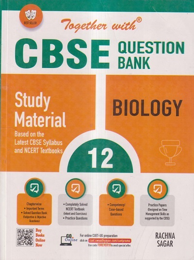 TOGETHER WITH CBSE QUESTION BANK (STUDY MATERIAL) CLASS 12 BIOLOGY | DR. MRS. S VENUGOPAL | Rachna Sagar Publications