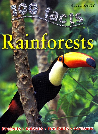 100 Facts Rainforests | Miles Kelly Publishing