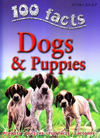 100 Facts Dogs & Puppies | Miles Kelly Publishing