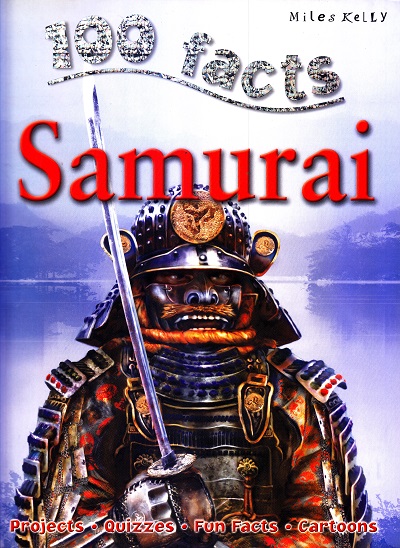 100 Facts Samurai | Miles Kelly Publishing