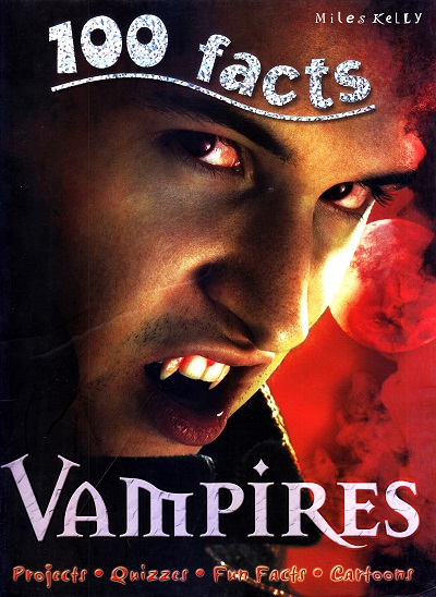 100 Facts Vampires | Miles Kelly Publishing