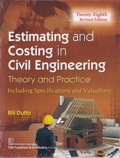 ESTIMATING AND COSTING IN CIVIL ENGINEERING | B. N. DUTTA | CBS