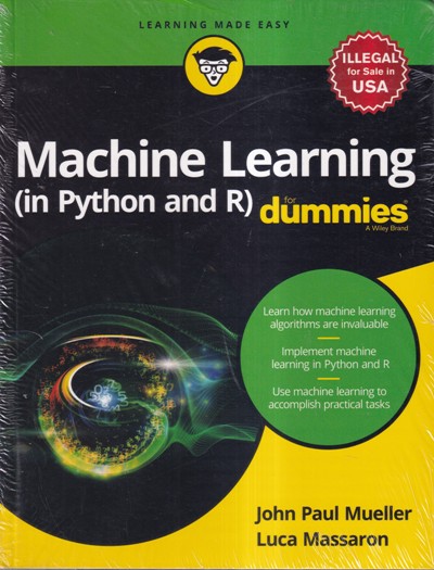 MACHINE LEARNING (In Python And R) For DUMMIES | JOHN PAUL MUELLER, LUCA MASSARSON | Wiley