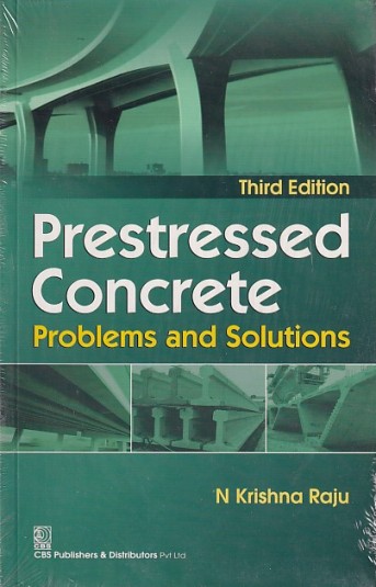 PRESTRESSED CONCRETE - Problems and Solutions | N. KRISHNA RAJU | CBS