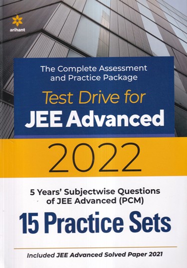 TEST DRIVE FOR JEE ADVANCED 2022 15 PRACTICE SETS | ARIHANT