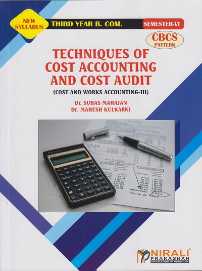 TECHNIQUES OF COST ACCOUNTING AND COST AUDIT (Cost and Works Accounting-3) Third Year BCom Semester 6