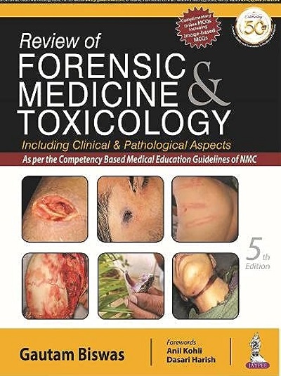 REVIEW OF FORENSIC MEDICINE & TOXICOLOGY | GAUTAM BISWAS | Jaypee