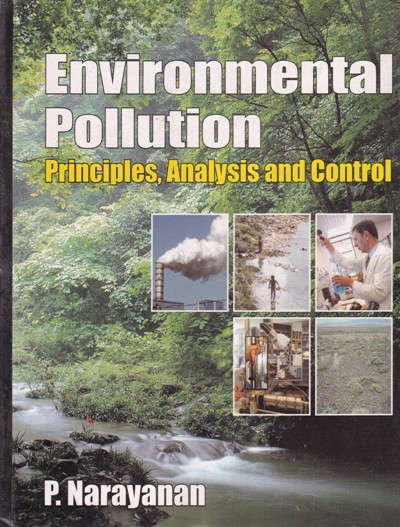 ENVIRONMENTAL POLLUTION - Principles, Analysis and Control | P. NARAYANAN | CBS